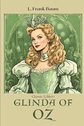 Glinda of Oz: With Original Classic Illustrations von Independently published